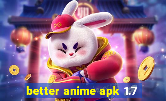 better anime apk 1.7